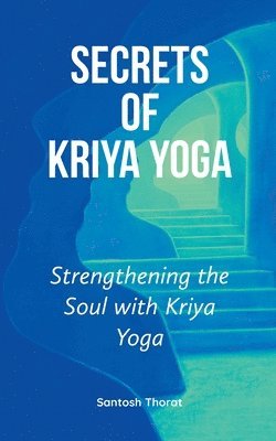 Santosh Thorat - Secrets of Kriya Yoga, Häftad. Tillgänglighet: Lägg i varukorg