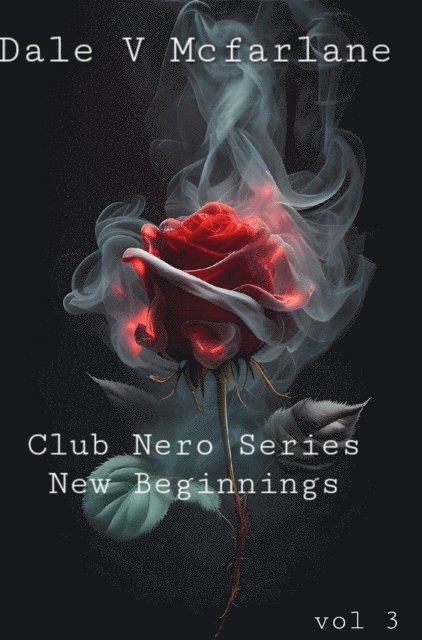 Dale v Mcfarlane - Club Nero Series - New Beginnings vol 3, E-bok