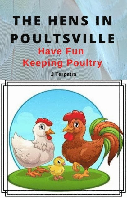 J Pilgrim - Hens in Poultsville, E-bok. Tillgänglighet: Lägg i varukorg