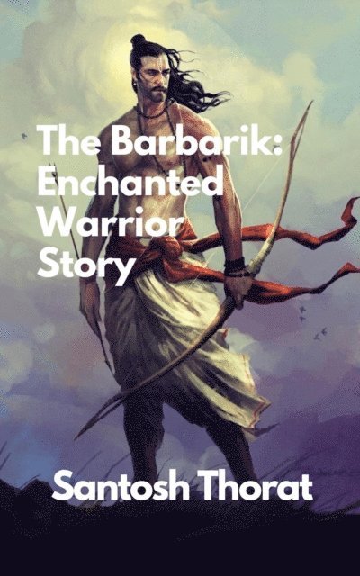 santosh thorat - Barbarik: Enchanted Warrior Story, E-bok. Tillgänglighet: Lägg i varukorg