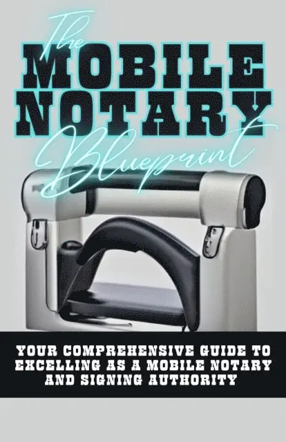 Dack Douglas - Mobile Notary Blueprint: Your Comprehensive Guide To Excelling As A Mobile Notary and Signing Authority, E-bok. Tillgänglighet: Lägg i varukorg