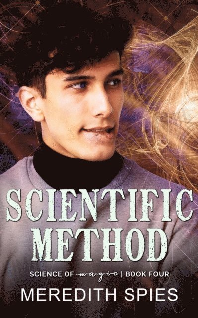 Meredith Spies - Scientific Method (Science of Magic Book Four), E-bok