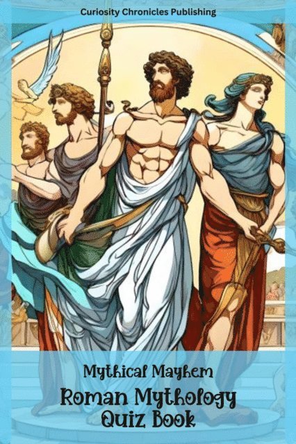 Curiosity Chronicles Publishing - Roman Mythology Quiz Book, E-bok. Tillgänglighet: Lägg i varukorg