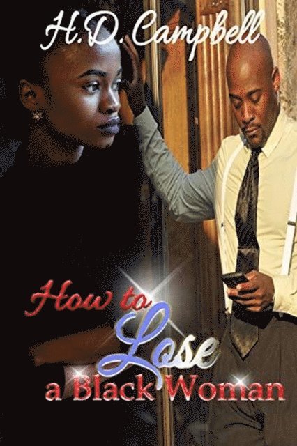 H.D. Campbell - How To Lose A Black Woman, E-bok. Tillgänglighet: Lägg i varukorg