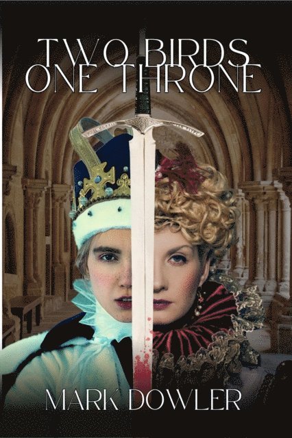 Mark Dowler - Two Birds, One Throne, E-bok