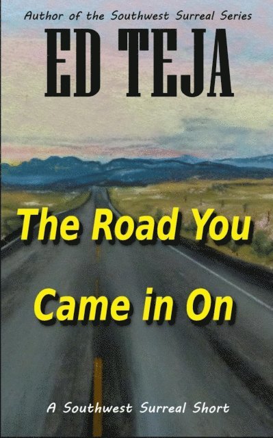 Road You Came In On
