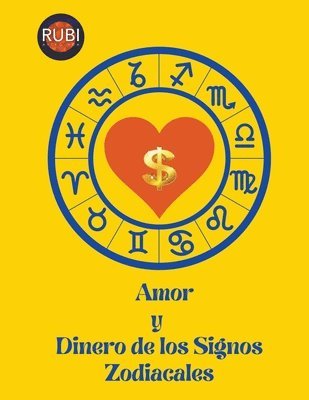 Angeline Rubi and Alina a Rubi - Amor y Dinero de los Signos Zodiacales, Häftad. Tillgänglighet: Lägg i varukorg