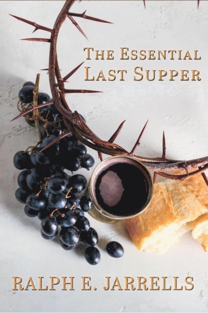 Ralph E. Jarrells - Essential Last Supper, E-bok