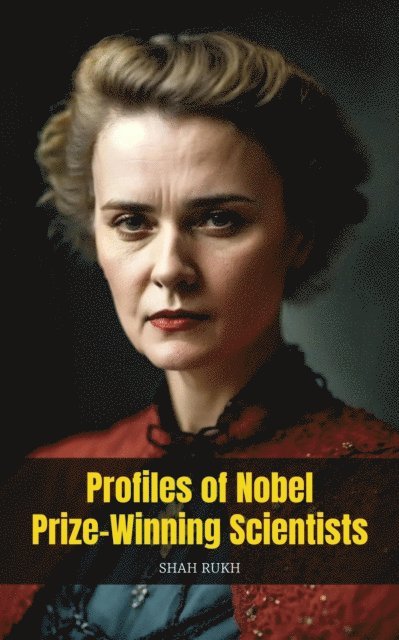 Shah Rukh - Profiles of Nobel Prize-Winning Scientists, E-bok