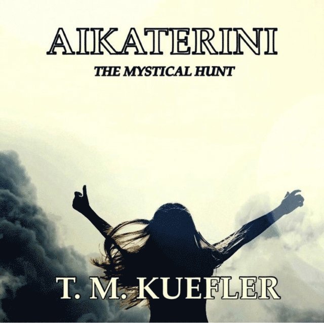 T. M. Kuefler - Aikaterini, E-bok