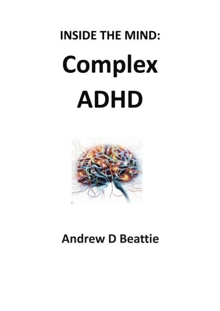 Andrew D Beattie - Complex ADHD, E-bok