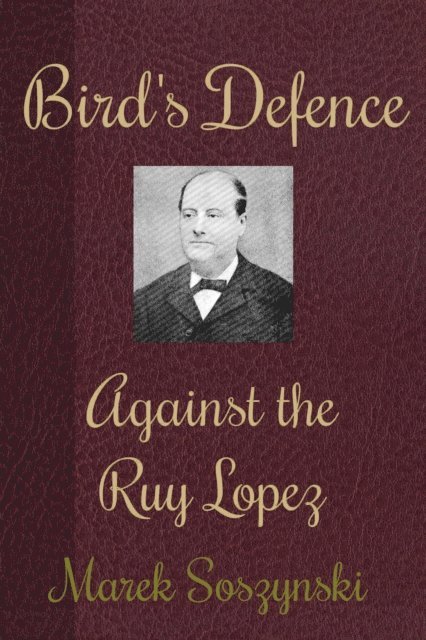 Marek Soszynski - Bird's Defence Against the Ruy Lopez, E-bok. Tillgänglighet: Lägg i varukorg