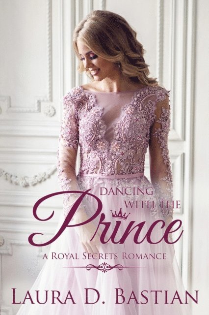 Laura D. Bastian - Dancing With the Prince, E-bok