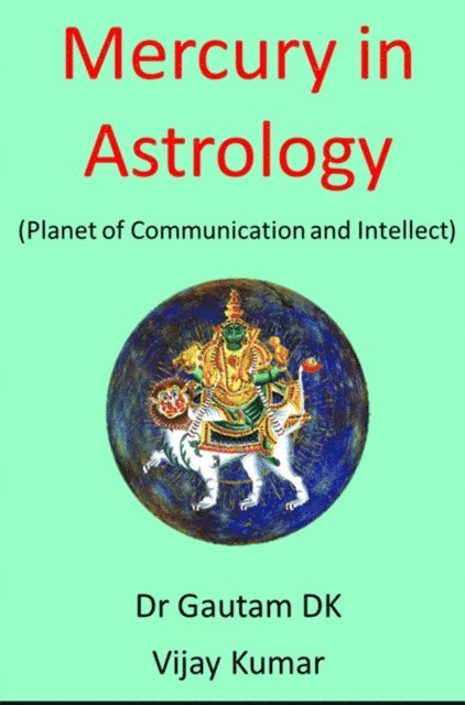 Vijay Kumar, Dr Gautam DK - Mercury in Astrology, E-bok. Tillgänglighet: Lägg i varukorg