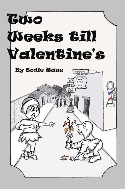 Bodie Raue - Two Weeks Till Valentine's, E-bok