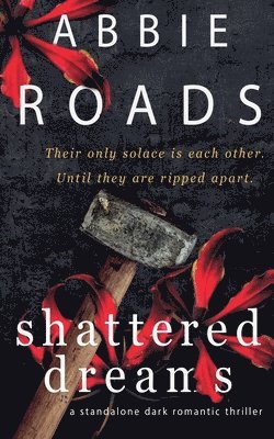 Abbie Roads - Shattered Dreams, Häftad