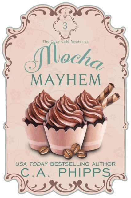 C. A. Phipps - Mocha Mayhem, E-bok