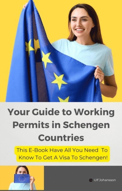 Ulf Johansson - Your Guide to Working Permits in Schengen Countries, E-bok