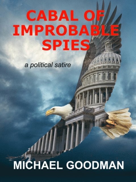 Michael Goodman - Cabal of Improbable Spies, E-bok