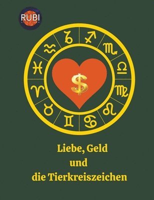 Angeline Rubi and Alina a Rubi - Liebe, Geld und die Tierkreiszeichen, Häftad