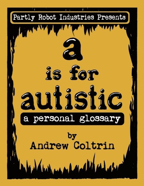 Andrew Coltrin - is for Autistic: a Personal Glossary, E-bok