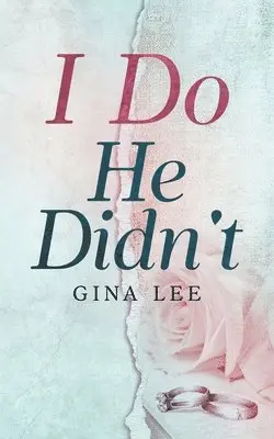 Gina Lee - I Do He Didn't, Häftad. Tillgänglighet: Lägg i varukorg