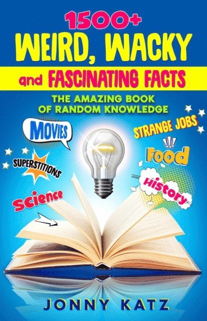 Meridith Berk, Jonny Katz - 1500+ Weird, Wacky, and Fascinating Facts, E-bok