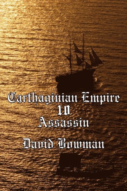 David Bowman - Carthaginian Empire Episode 10 - Assassin, E-bok