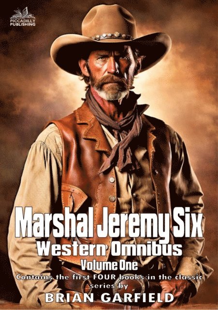 Brian Garfield - Marshal Jeremy Six Western Omnibus Volume One, E-bok
