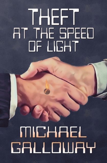 Michael Galloway - Theft at the Speed of Light, E-bok