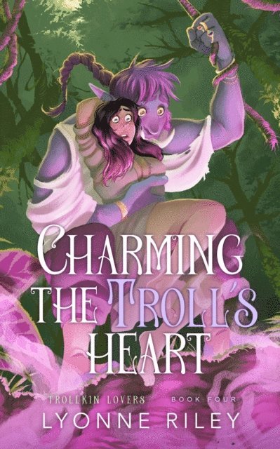 Lyonne Riley - Charming the Troll's Heart, E-bok