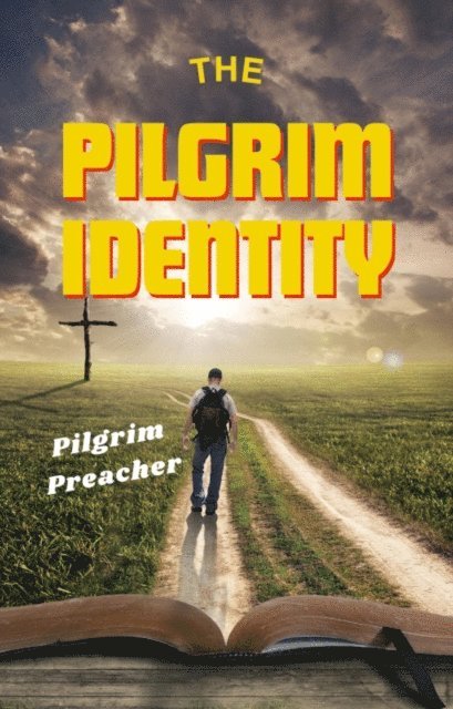 Pilgrim Preacher - Pilgrim Identity, E-bok