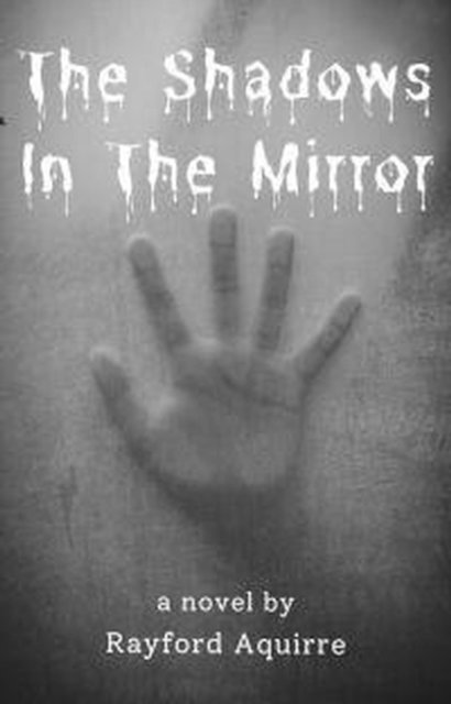 Rayford Aquirre - Shadows In The Mirror VOL.1 A Genealogical Curse, E-bok. Tillgänglighet: Lägg i varukorg