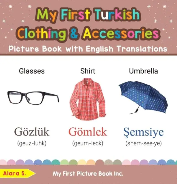 Alara S. - My First Turkish Clothing & Accessories Picture Book with English Translations, E-bok. Tillgänglighet: Lägg i varukorg