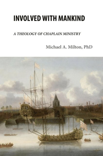 Michael A. Milton - Involved with Mankind: A Theology of Chaplain Ministry, E-bok