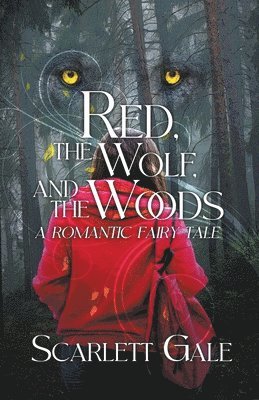 Scarlett Gale - Red, the Wolf, and the Woods, Häftad. Tillgänglighet: Lägg i varukorg