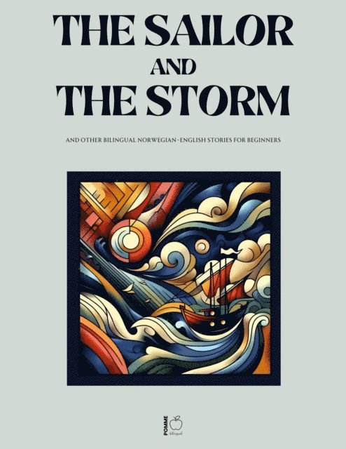Pomme Bilingual - Sailor and the Storm And Other Bilingual Norwegian-English Stories for Beginners, E-bok