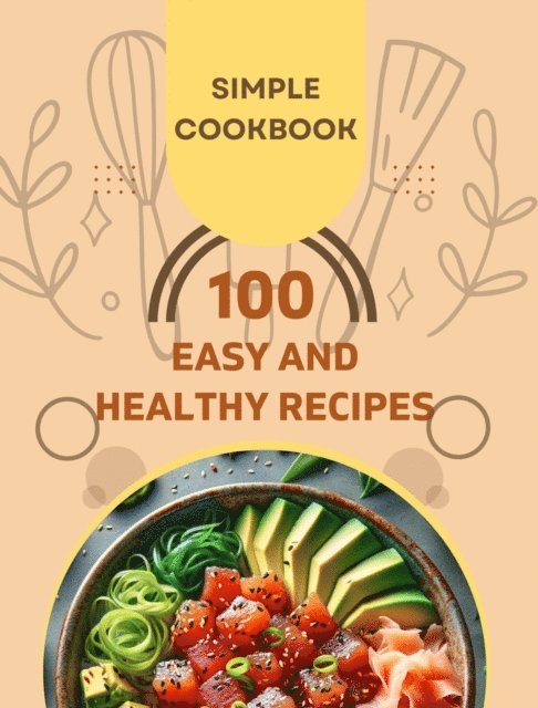 Creative Dream - Easy and Healthy Recipes Cookbook, E-bok
