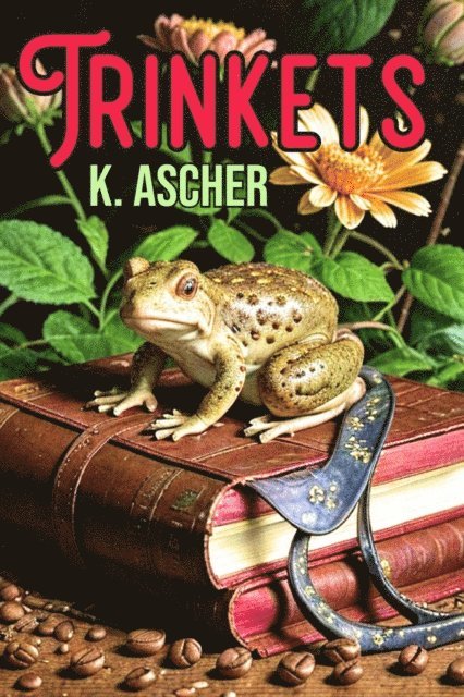 K. Ascher - Trinkets, E-bok