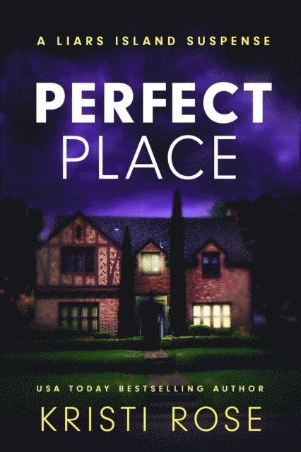 Kristi Rose - Perfect Place: A Liar's Island Suspense, E-bok