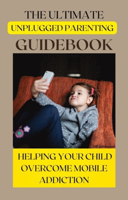 Ulf Johansson - Unplugged Parenting, E-bok