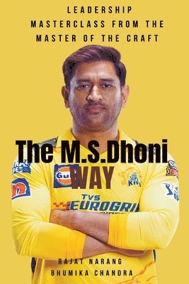 Rajat Narang, Bhumika Chandra - M.S. Dhoni Way - Leadership Masterclass from the Master of the Craft, Häftad. Tillgänglighet: Lägg i varukorg