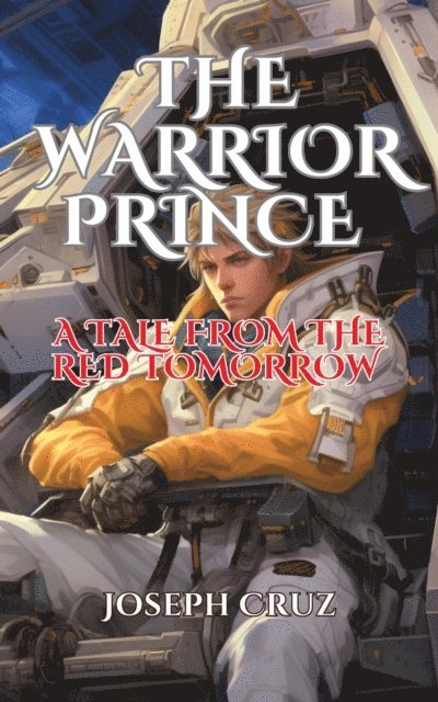 Joseph Cruz - Warrior Prince: A Tale from The Red Tomorrow, E-bok