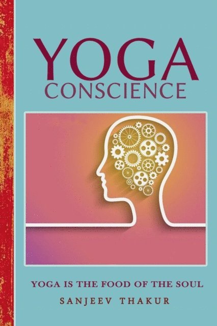 sanjeev thakur - YOGA CONSCIENCE - An eternal light within us, E-bok