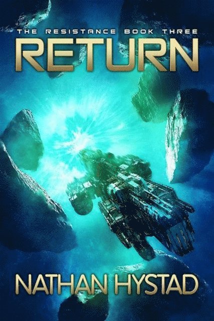 Nathan Hystad - Return (The Resistance Book Three), E-bok