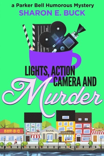 Sharon E. Buck - Lights, Action, Camera and Murder, E-bok