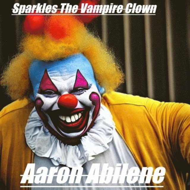 Aaron Abilene - Sparkles The Vampire Clown, E-bok