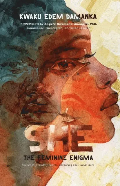 Kwaku Edem Damanka - She: The Feminine Enigma, E-bok. Tillgänglighet: Lägg i varukorg