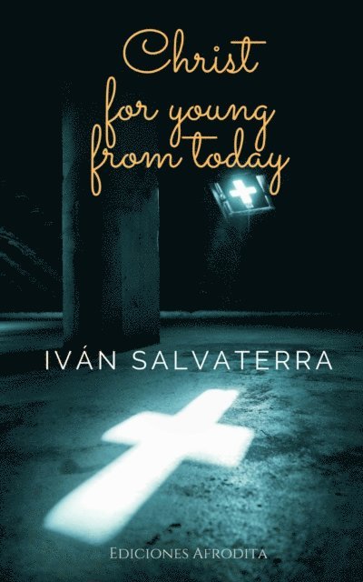 Ivan Salvaterra - Christ for Young From Today, E-bok