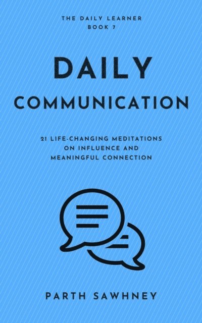 Parth Sawhney - Daily Communication: 21 Life-Changing Meditations on Influence and Meaningful Connection, E-bok. Tillgänglighet: Lägg i varukorg